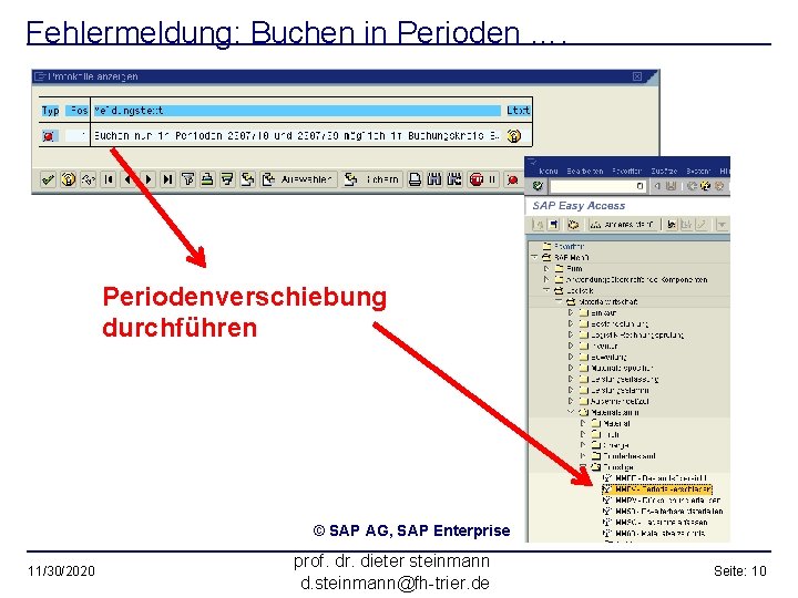 Fehlermeldung: Buchen in Perioden …. Periodenverschiebung durchführen © SAP AG, SAP Enterprise 11/30/2020 prof.