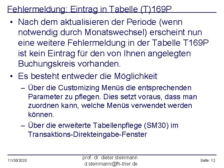 Fehlermeldung: Eintrag in Tabelle (T)169 P • Nach dem aktualisieren der Periode (wenn notwendig