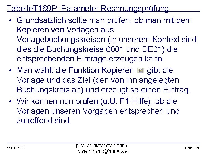 Tabelle. T 169 P: Parameter Rechnungsprüfung • Grundsätzlich sollte man prüfen, ob man mit