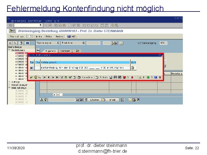 Fehlermeldung Kontenfindung nicht möglich 11/30/2020 prof. dr. dieter steinmann d. steinmann@fh-trier. de Seite: 22