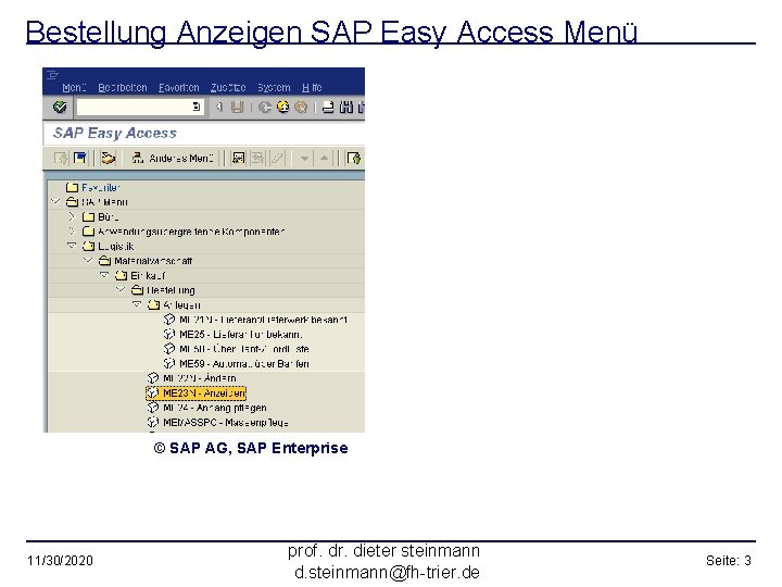 Bestellung Anzeigen SAP Easy Access Menü © SAP AG, SAP Enterprise 11/30/2020 prof. dr.