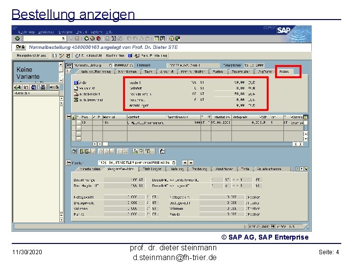 Bestellung anzeigen © SAP AG, SAP Enterprise 11/30/2020 prof. dr. dieter steinmann d. steinmann@fh-trier.