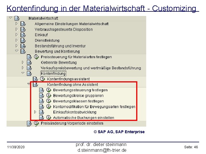 Kontenfindung in der Materialwirtschaft - Customizing © SAP AG, SAP Enterprise 11/30/2020 prof. dr.