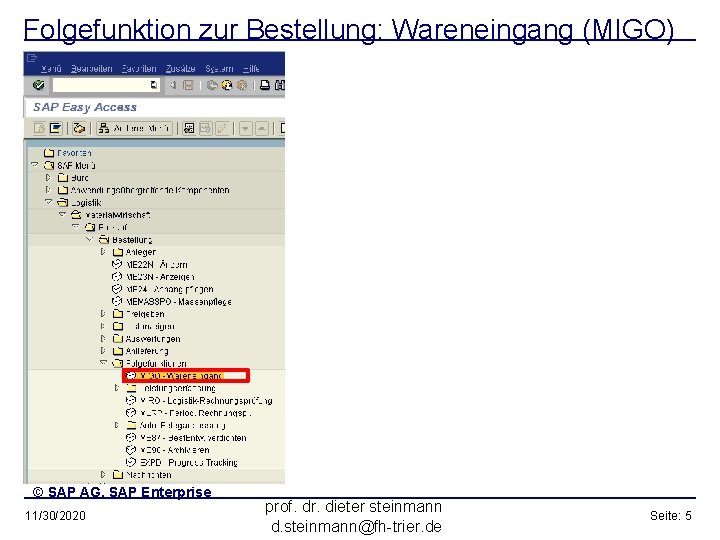 Folgefunktion zur Bestellung: Wareneingang (MIGO) © SAP AG, SAP Enterprise 11/30/2020 prof. dr. dieter