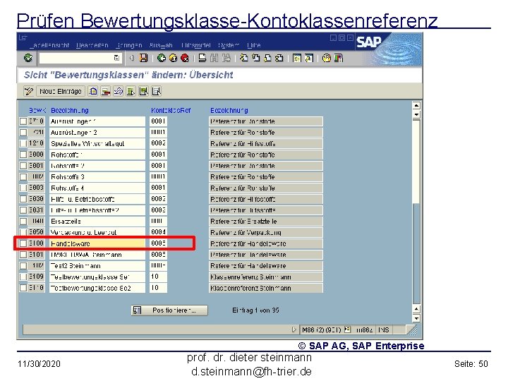 Prüfen Bewertungsklasse-Kontoklassenreferenz © SAP AG, SAP Enterprise 11/30/2020 prof. dr. dieter steinmann d. steinmann@fh-trier.