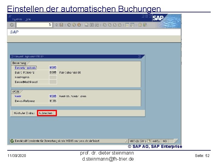 Einstellen der automatischen Buchungen © SAP AG, SAP Enterprise 11/30/2020 prof. dr. dieter steinmann