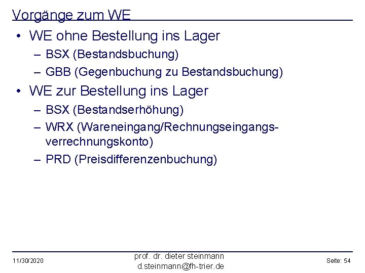 Vorgänge zum WE • WE ohne Bestellung ins Lager – BSX (Bestandsbuchung) – GBB