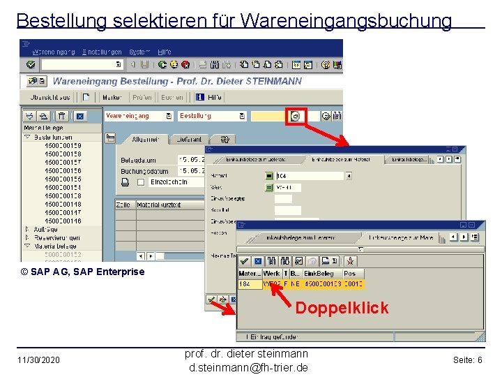 Bestellung selektieren für Wareneingangsbuchung © SAP AG, SAP Enterprise Doppelklick 11/30/2020 prof. dr. dieter