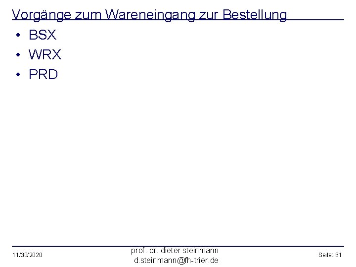 Vorgänge zum Wareneingang zur Bestellung • BSX • WRX • PRD 11/30/2020 prof. dr.