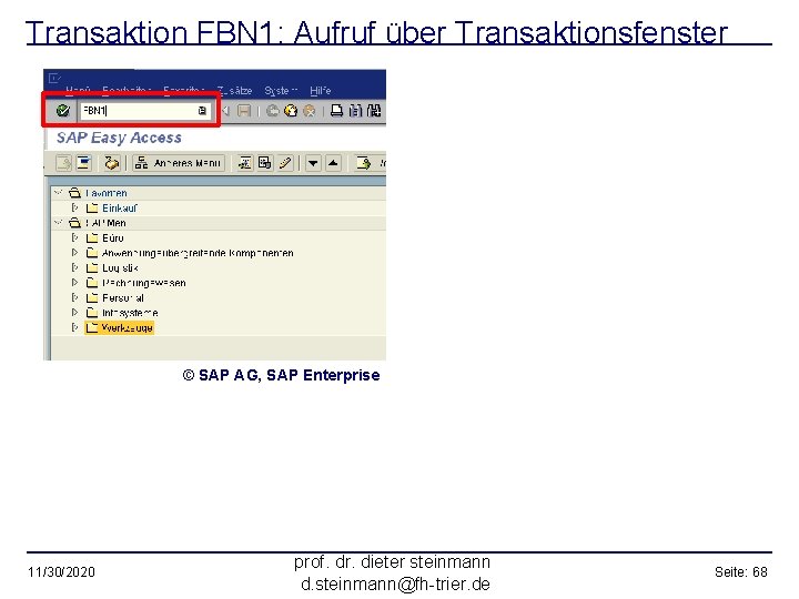 Transaktion FBN 1: Aufruf über Transaktionsfenster © SAP AG, SAP Enterprise 11/30/2020 prof. dr.