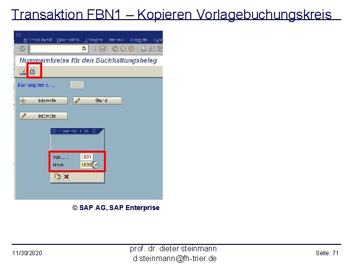 Transaktion FBN 1 – Kopieren Vorlagebuchungskreis © SAP AG, SAP Enterprise 11/30/2020 prof. dr.