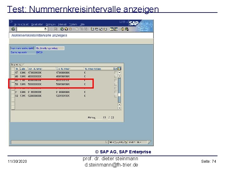 Test: Nummernkreisintervalle anzeigen © SAP AG, SAP Enterprise 11/30/2020 prof. dr. dieter steinmann d.