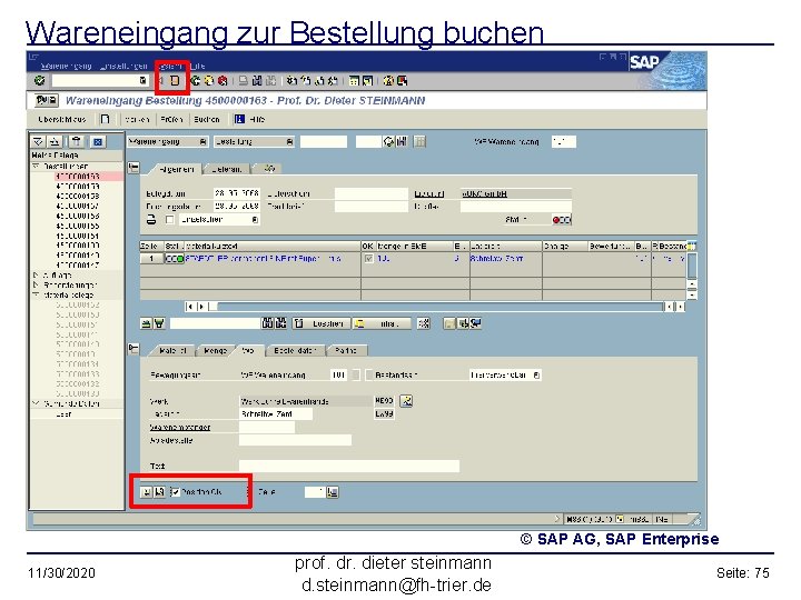 Wareneingang zur Bestellung buchen © SAP AG, SAP Enterprise 11/30/2020 prof. dr. dieter steinmann