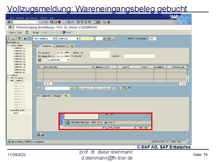 Vollzugsmeldung: Wareneingangsbeleg gebucht 11/30/2020 prof. dr. dieter steinmann d. steinmann@fh-trier. de © SAP AG,