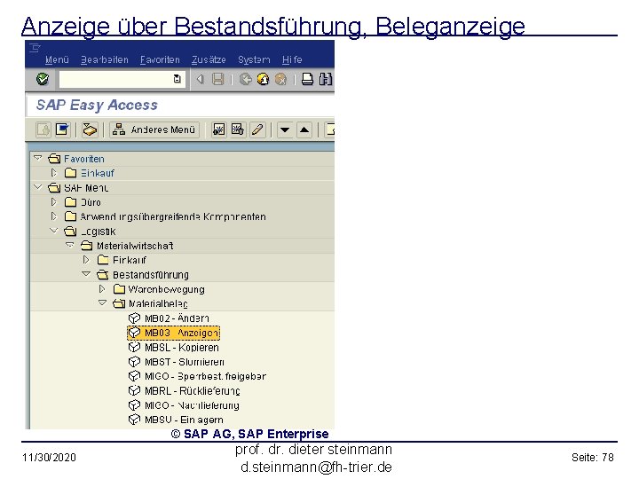 Anzeige über Bestandsführung, Beleganzeige © SAP AG, SAP Enterprise 11/30/2020 prof. dr. dieter steinmann