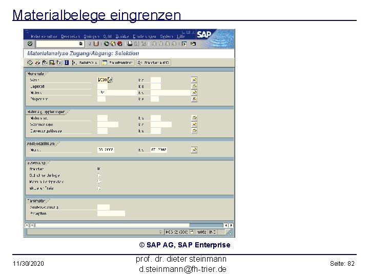 Materialbelege eingrenzen © SAP AG, SAP Enterprise 11/30/2020 prof. dr. dieter steinmann d. steinmann@fh-trier.