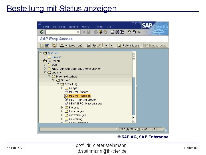 Bestellung mit Status anzeigen © SAP AG, SAP Enterprise 11/30/2020 prof. dr. dieter steinmann
