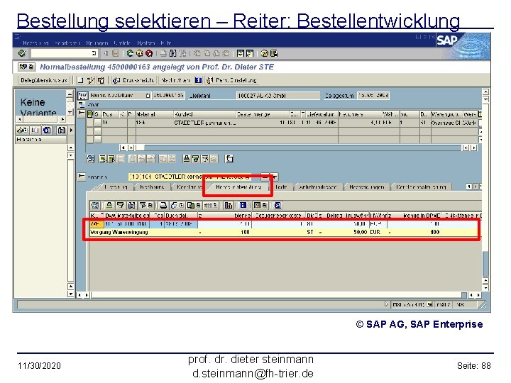 Bestellung selektieren – Reiter: Bestellentwicklung © SAP AG, SAP Enterprise 11/30/2020 prof. dr. dieter