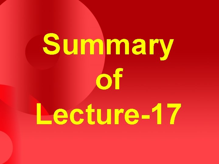Summary of Lecture-17 