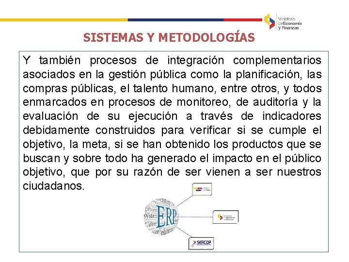 SISTEMAS Y METODOLOGÍAS Y también procesos de integración complementarios asociados en la gestión pública