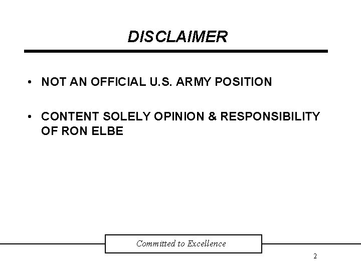 DISCLAIMER • NOT AN OFFICIAL U. S. ARMY POSITION • CONTENT SOLELY OPINION &