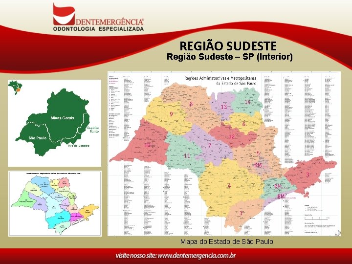 REGIÃO SUDESTE Região Sudeste – SP (Interior) Mapa do Estado de São Paulo 