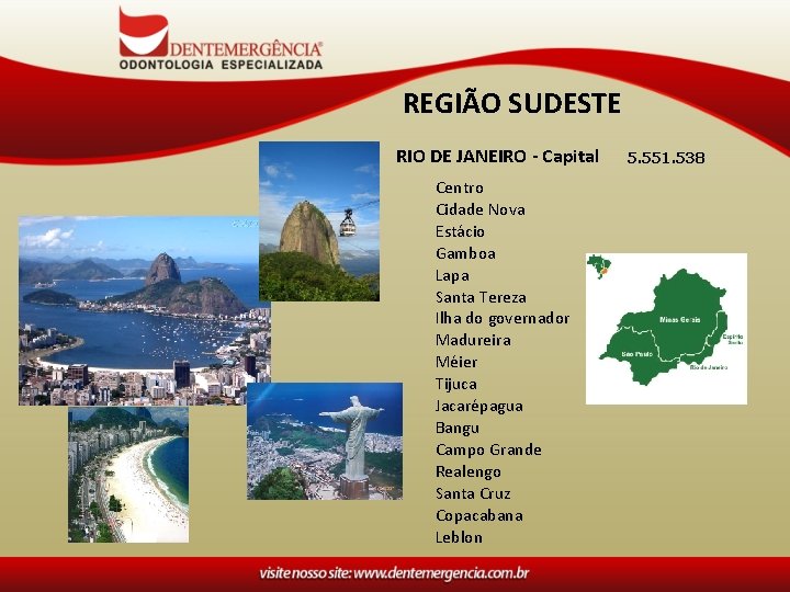 REGIÃO SUDESTE RIO DE JANEIRO - Capital Centro Cidade Nova Estácio Gamboa Lapa Santa