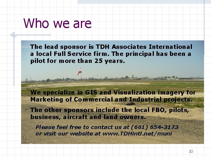 Who we are The lead sponsor is TDH Associates International a local Full Service