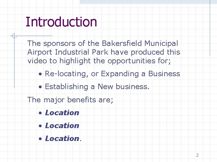Introduction The sponsors of the Bakersfield Municipal Airport Industrial Park have produced this video
