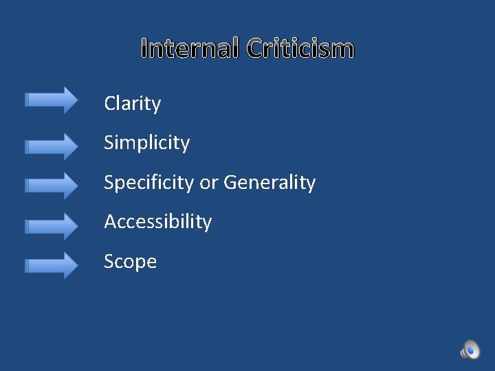 Internal Criticism Clarity Simplicity Specificity or Generality Accessibility Scope 