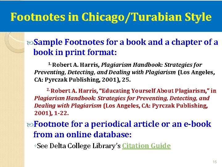 Footnotes in Chicago/Turabian Style Sample Footnotes for a book and a chapter of a