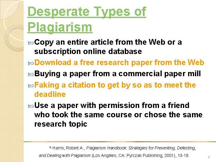 Desperate Types of Plagiarism Copy an entire article from the Web or a subscription