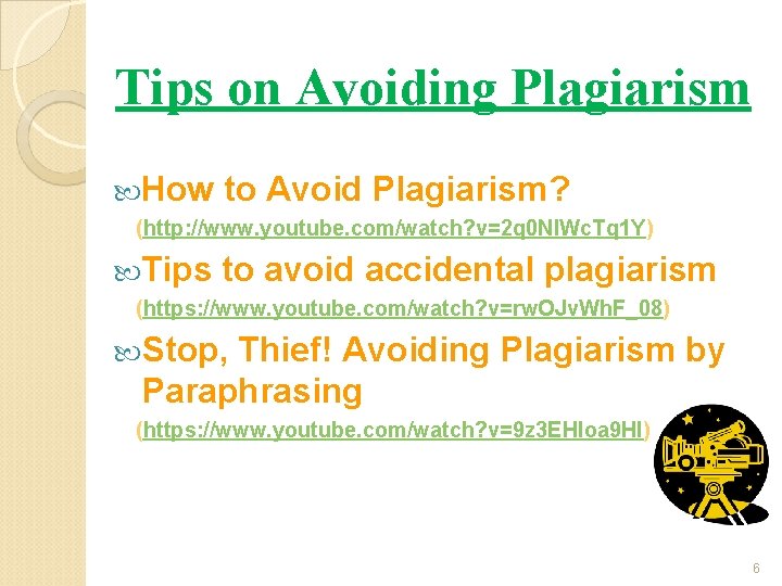 Tips on Avoiding Plagiarism How to Avoid Plagiarism? (http: //www. youtube. com/watch? v=2 q
