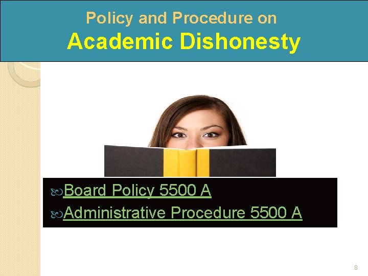 Policy and Procedure on Academic Dishonesty Board Policy 5500 A Administrative Procedure 5500 A