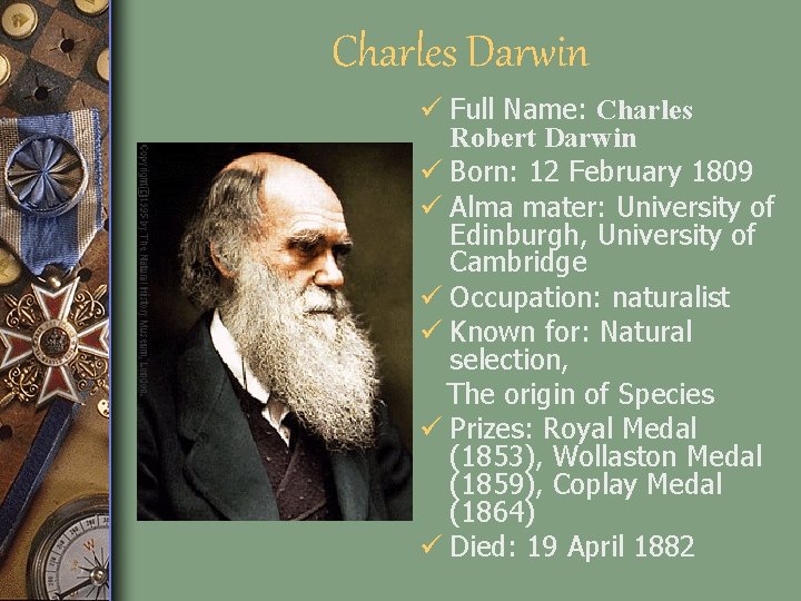 Charles Darwin ü Full Name: Charles Robert Darwin ü Born: 12 February 1809 ü