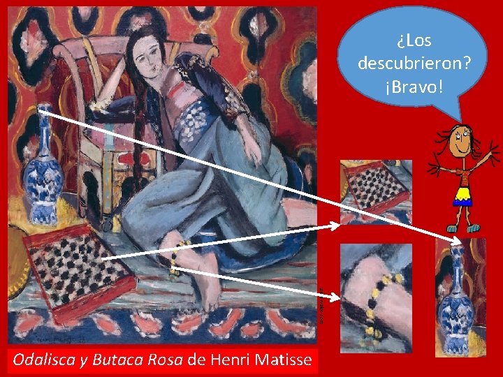 ¿Los descubrieron? ¡Bravo! aintervalos. com Odalisca y Butaca Rosa de Henri Matisse 