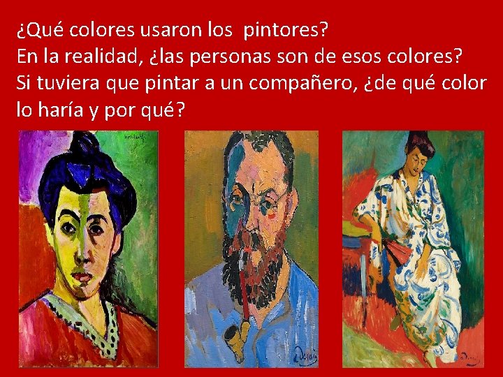 ¿Qué colores usaron los pintores? En la realidad, ¿las personas son de esos colores?