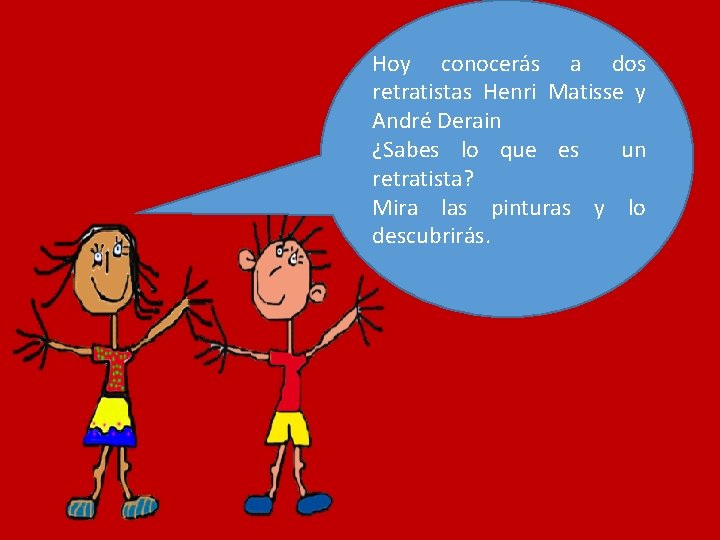 Hoy conocerás a dos retratistas Henri Matisse y André Derain ¿Sabes lo que es