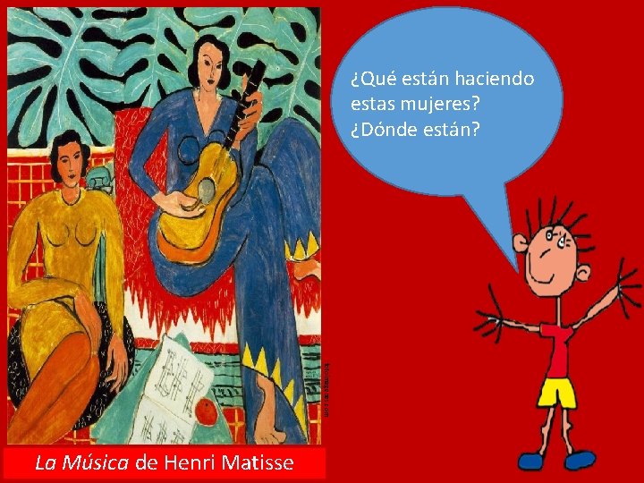 ¿Qué están haciendo estas mujeres? ¿Dónde están? fotoimagenes. com La Música de Henri Matisse