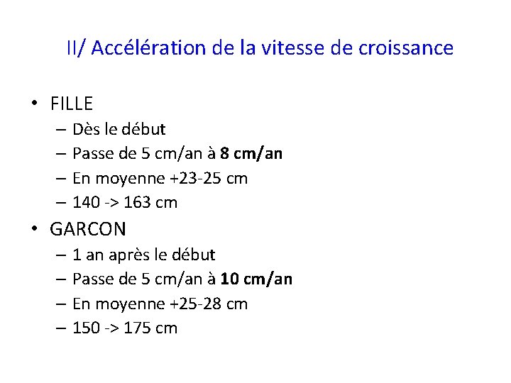 II/ Accélération de la vitesse de croissance • FILLE – Dès le début –