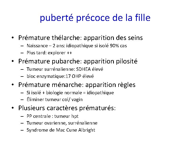  puberté précoce de la fille • Prémature thélarche: apparition des seins – Naissance