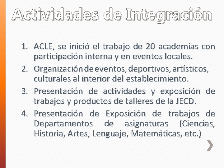 Actividades de Integración 1. ACLE, se inició el trabajo de 20 academias con participación