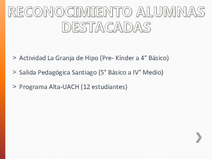 RECONOCIMIENTO ALUMNAS DESTACADAS ˃ Actividad La Granja de Hipo (Pre- Kínder a 4° Básico)