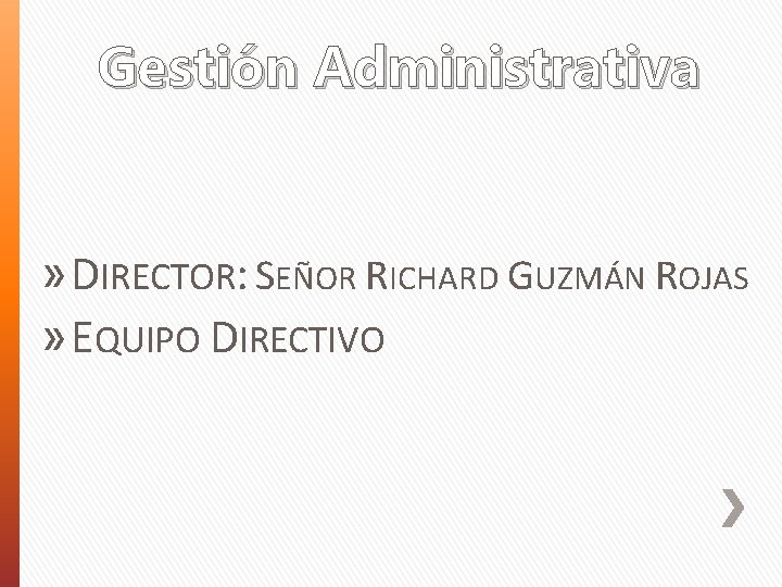 Gestión Administrativa » DIRECTOR: SEÑOR RICHARD GUZMÁN ROJAS » EQUIPO DIRECTIVO 