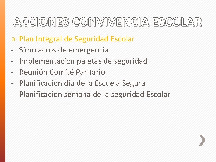 ACCIONES CONVIVENCIA ESCOLAR » - Plan Integral de Seguridad Escolar Simulacros de emergencia Implementación