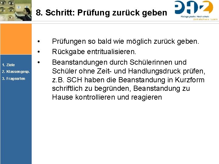 8. Schritt: Prüfung zurück geben 1. Ziele 2. Klassengesp. 3. Fragearten • • •