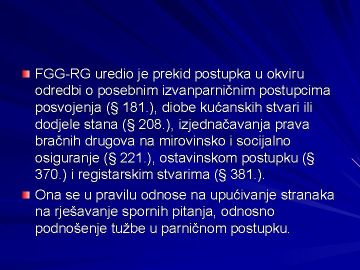 FGG-RG uredio je prekid postupka u okviru odredbi o posebnim izvanparničnim postupcima posvojenja (§