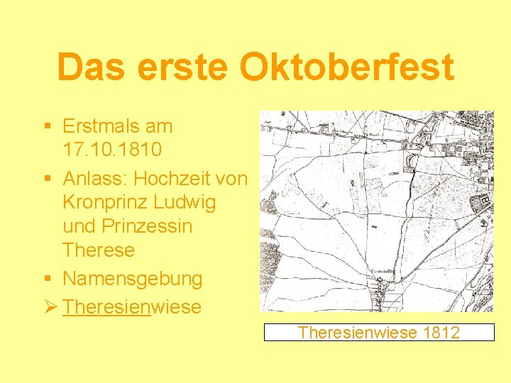 Das erste Oktoberfest § Erstmals am 17. 10. 1810 § Anlass: Hochzeit von Kronprinz