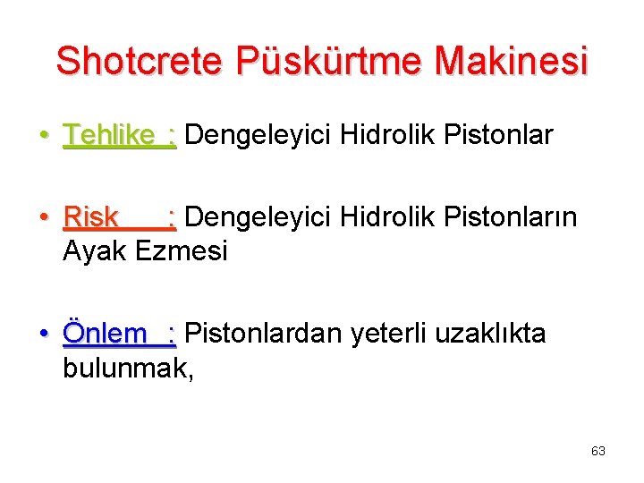 Shotcrete Püskürtme Makinesi • Tehlike : Dengeleyici Hidrolik Pistonlar • Risk : Dengeleyici Hidrolik