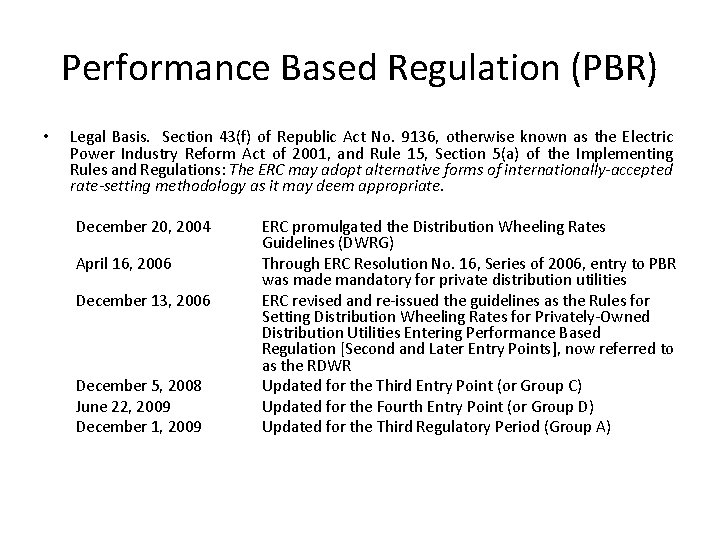 Performance Based Regulation (PBR) • Legal Basis. Section 43(f) of Republic Act No. 9136,